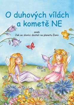 Kniha: O duhových vílách a kometě NE (Marie Adamovská). Rotag, 2017 Kniha: O duhových vílách a kometě NE (Marie Adamovská). Rotag, 2017