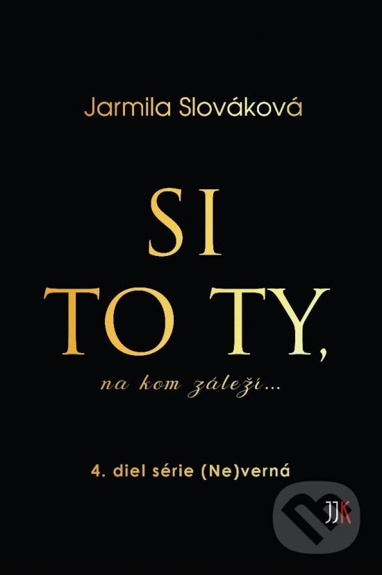 Kniha: Si to ty, na kom záleží... (Jarmila Slováková). JJK trade, 2020 Kniha: Si to ty, na kom záleží... (Jarmila Slováková). JJK trade, 2020