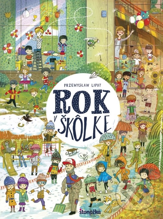 Kniha: Rok v škôlke (Przemyslaw Liput). Stonožka, 2019 Kniha: Rok v škôlke (Przemyslaw Liput). Stonožka, 2019