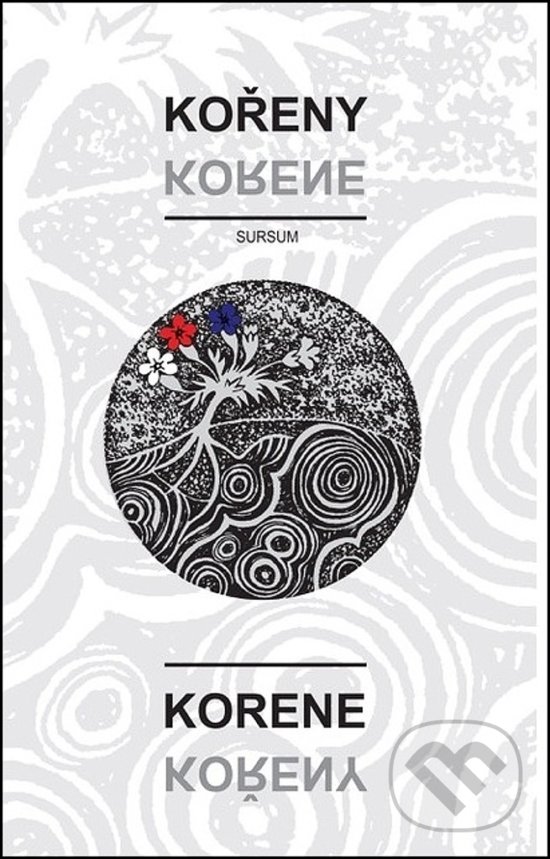 Kniha: Kořeny / Korene (). , 2018 Kniha: Kořeny / Korene (). , 2018