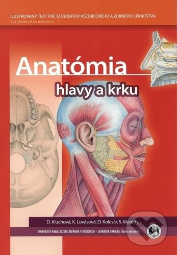 Anatómia hlavy a krku - kolektív autorov, Univerzita Pavla Jozefa Šafárika v Košiciach, 2018