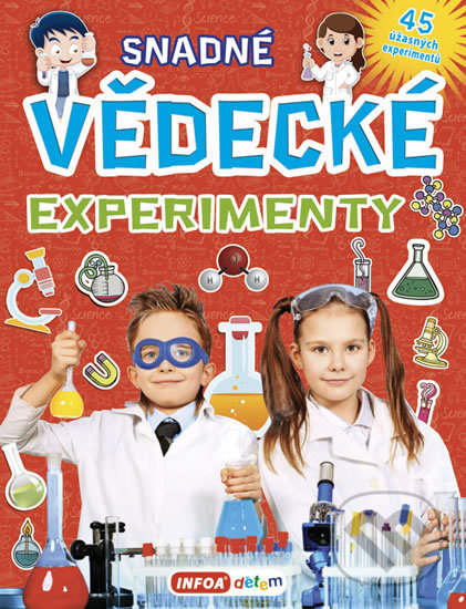 Kniha: Snadné vědecké experimenty (INFOA). INFOA, 2018 Kniha: Snadné vědecké experimenty (INFOA). INFOA, 2018
