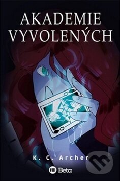 Kniha: Akademie vyvolených (K. C. Archer). BETA - Dobrovský, 2018 Kniha: Akademie vyvolených (K. C. Archer). BETA - Dobrovský, 2018