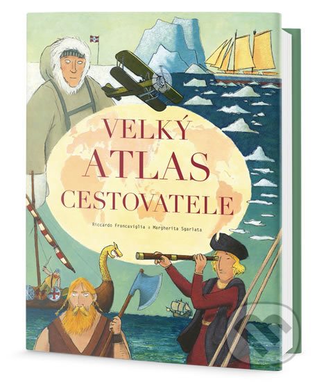 Kniha: Velký atlas cestovatele (Edice knihy Omega). Edice knihy Omega, 2018 Kniha: Velký atlas cestovatele (Edice knihy Omega). Edice knihy Omega, 2018