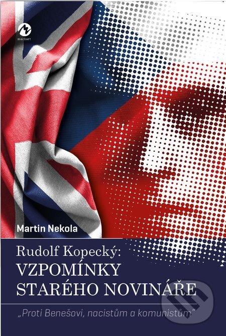 E-kniha: Rudolf Kopecký: Vzpomínky starého novináře (Martin Nekola). Machart E-kniha: Rudolf Kopecký: Vzpomínky starého novináře (Martin Nekola). Machart