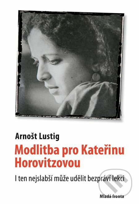 E-kniha: Modlitba pro Kateřinu Horovitzovou (Arnošt Lustig). Mladá fronta, 2011 E-kniha: Modlitba pro Kateřinu Horovitzovou (Arnošt Lustig). Mladá fronta, 2011
