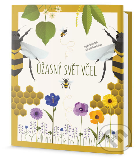 Kniha: Úžasný svět včel (Cristina M. Banfi a Giulia De Amicis). Edice knihy Omega, 2018 Kniha: Úžasný svět včel (Cristina M. Banfi a Giulia De Amicis). Edice knihy Omega, 2018
