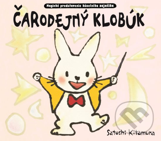Kniha: Čarodejný klobúk (Satoshi Kitamura). Fortuna Libri, 2019 Kniha: Čarodejný klobúk (Satoshi Kitamura). Fortuna Libri, 2019