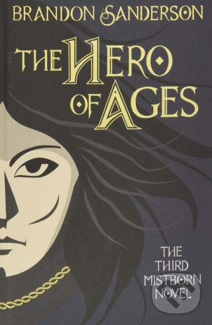 Kniha: The Hero of Ages (Brandon Sanderson). Gollancz, 2018 Kniha: The Hero of Ages (Brandon Sanderson). Gollancz, 2018