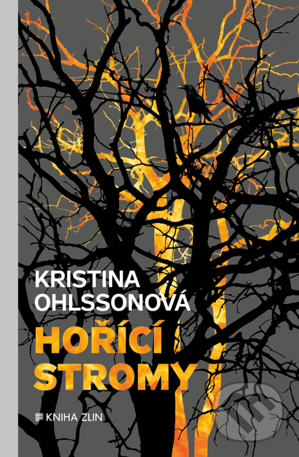 E-kniha: Hořící stromy (Kristina Ohlsson). Kniha Zlín, 2017 E-kniha: Hořící stromy (Kristina Ohlsson). Kniha Zlín, 2017