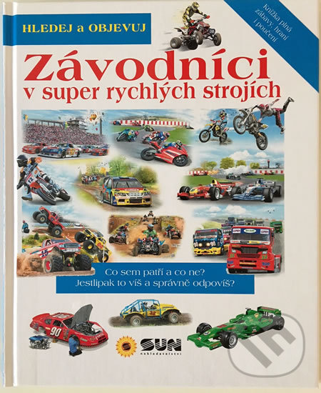 Kniha: Hledej a objevuj: Závodníci (SUN). SUN, 2018 Kniha: Hledej a objevuj: Závodníci (SUN). SUN, 2018