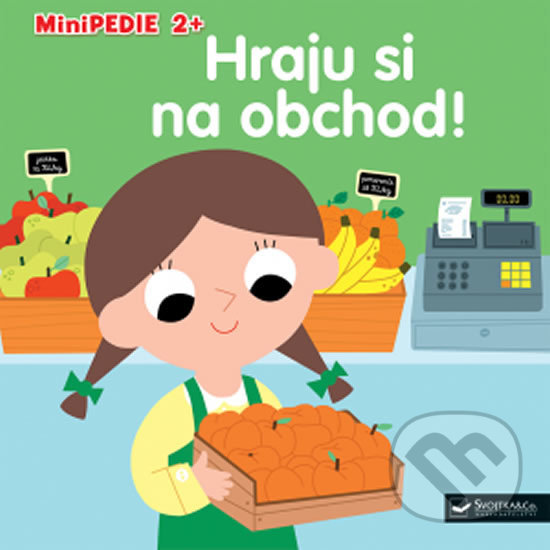 Kniha: Hraju si na obchod! (Marion Billet). Svojtka&Co., 2018 Kniha: Hraju si na obchod! (Marion Billet). Svojtka&Co., 2018