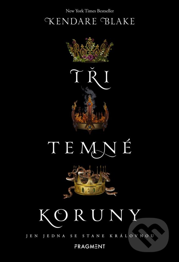 Kniha: Tři temné koruny (Kendare Blake). Nakladatelství Fragment, 2019 Kniha: Tři temné koruny (Kendare Blake). Nakladatelství Fragment, 2019