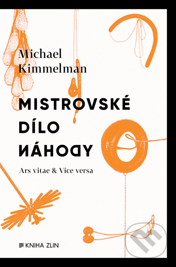 E-kniha: Mistrovské dílo náhody (Michael Kimmelman). Kniha Zlín, 2017 E-kniha: Mistrovské dílo náhody (Michael Kimmelman). Kniha Zlín, 2017