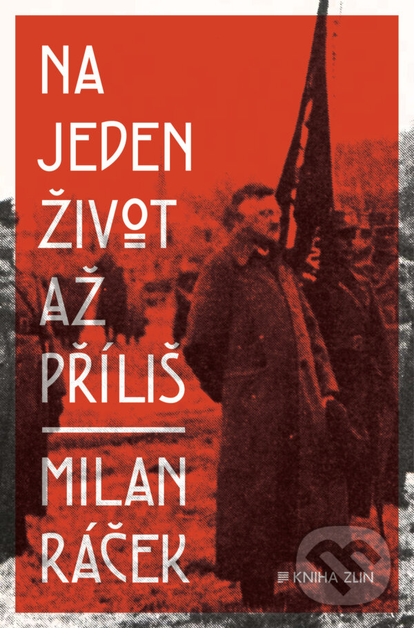 E-kniha: Na jeden život až příliš (Milan Ráček). Kniha Zlín, 2016 E-kniha: Na jeden život až příliš (Milan Ráček). Kniha Zlín, 2016