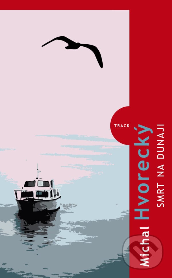 Smrt na Dunaji - Michal Hvorecký, Kniha Zlín, 2013