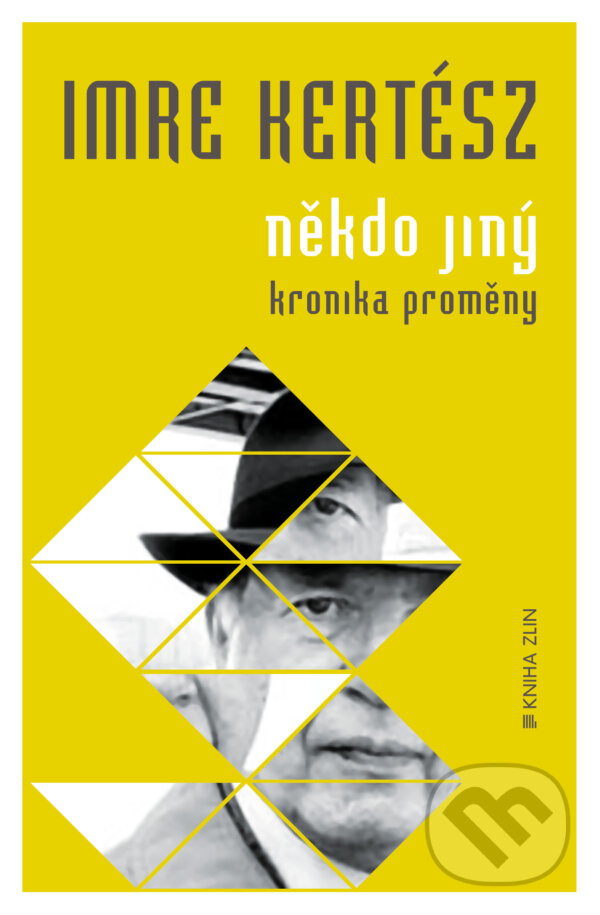 E-kniha: Někdo jiný (Imre Kertész). Kniha Zlín, 2013 E-kniha: Někdo jiný (Imre Kertész). Kniha Zlín, 2013