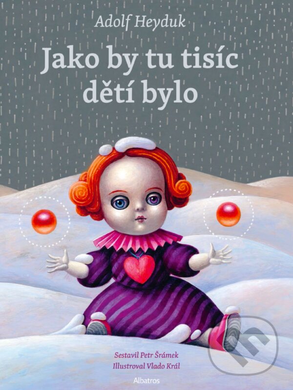 E-kniha: Jako by tu tisíc dětí bylo (Adolf Heyduk a Petr Šrámek). Albatros SK, 2018 E-kniha: Jako by tu tisíc dětí bylo (Adolf Heyduk a Petr Šrámek). Albatros SK, 2018