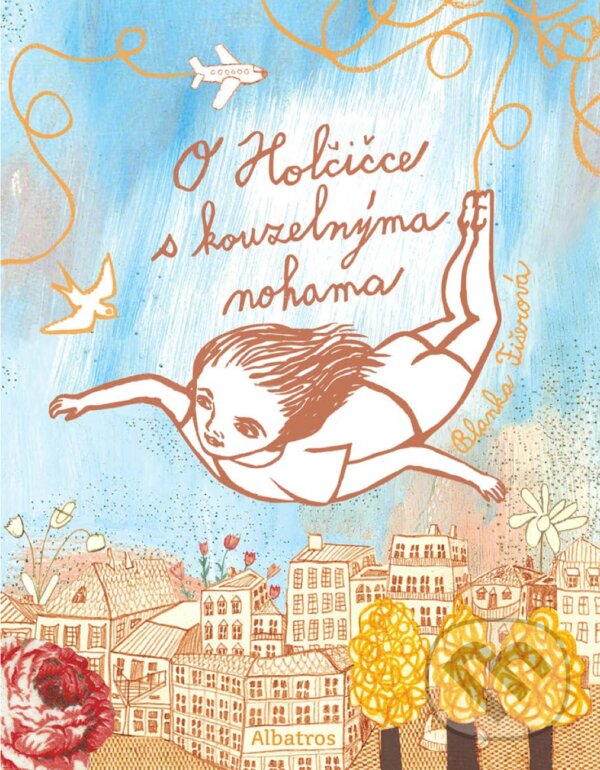 E-kniha: O Holčičce s kouzelnýma nohama (Blanka Fišerová). Albatros SK, 2017 E-kniha: O Holčičce s kouzelnýma nohama (Blanka Fišerová). Albatros SK, 2017