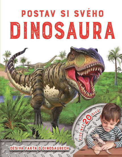 Kniha: Postav si svého dinosaura (Svojtka&Co.). Svojtka&Co., 2017 Kniha: Postav si svého dinosaura (Svojtka&Co.). Svojtka&Co., 2017