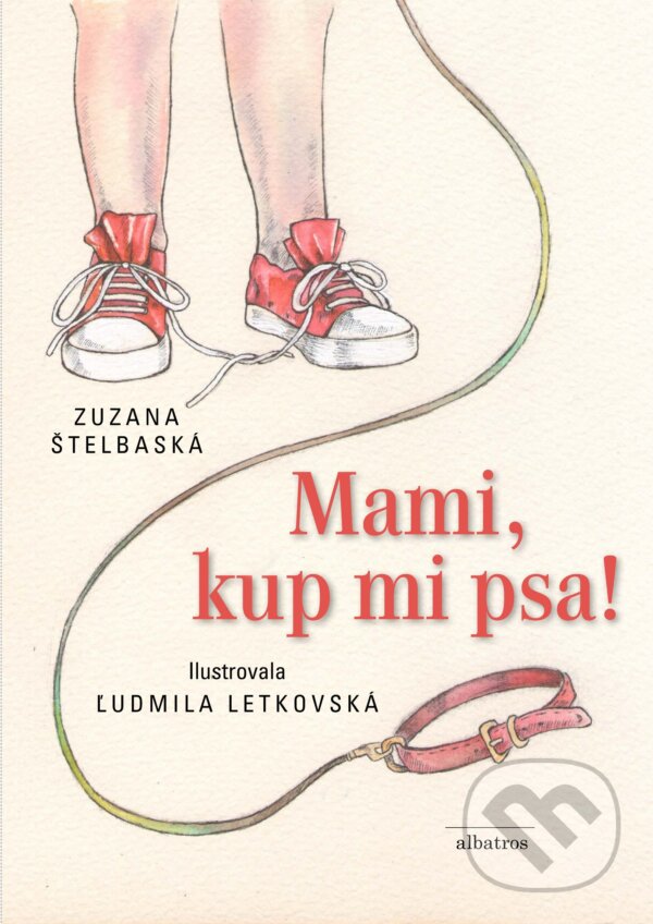 E-kniha: Mami, kup mi psa! (Zuzana Štelbaská). Albatros SK, 2014 E-kniha: Mami, kup mi psa! (Zuzana Štelbaská). Albatros SK, 2014