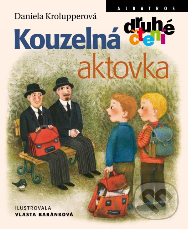 E-kniha: Kouzelná aktovka (Daniela Krolupperová). Albatros SK, 2015 E-kniha: Kouzelná aktovka (Daniela Krolupperová). Albatros SK, 2015