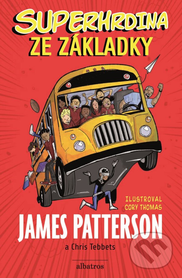 E-kniha: Superhrdina ze základky (Chris Tebbetts a James Patterson). Albatros SK, 2015 E-kniha: Superhrdina ze základky (Chris Tebbetts a James Patterson). Albatros SK, 2015