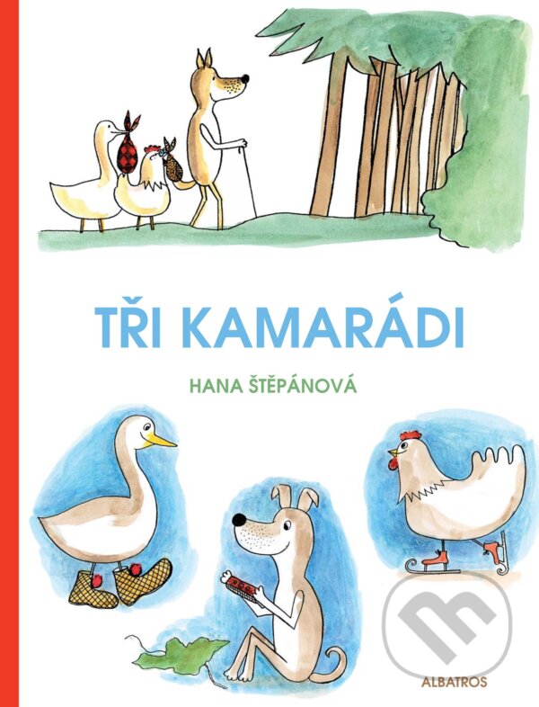 E-kniha: Tři kamarádi (Hana Štěpánová). Albatros SK, 2015 E-kniha: Tři kamarádi (Hana Štěpánová). Albatros SK, 2015