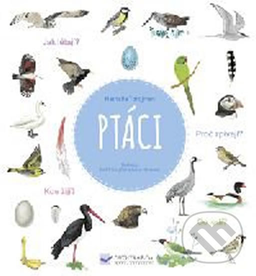 Kniha: Ptáci (Judith Gueyfier, Julien Norwood a Nathalie Tordjmanová). Svojtka&Co., 2018 Kniha: Ptáci (Judith Gueyfier, Julien Norwood a Nathalie Tordjmanová). Svojtka&Co., 2018