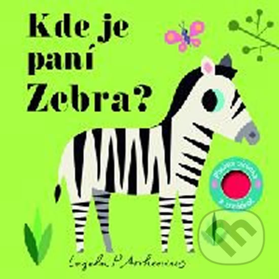 Kniha: Kde je paní Zebra? (Ingela P. Arrhenius). Svojtka&Co., 2018 Kniha: Kde je paní Zebra? (Ingela P. Arrhenius). Svojtka&Co., 2018