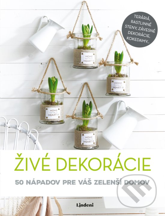 Kniha: Živé dekorácie (Lindeni). Lindeni, 2019 Kniha: Živé dekorácie (Lindeni). Lindeni, 2019
