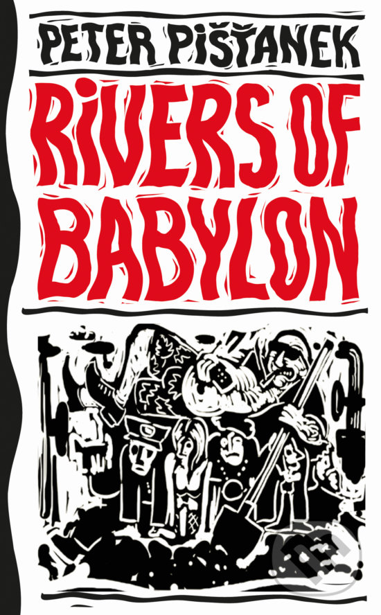 Kniha: Rivers of Babylon (Peter Pišťanek). Slovart, 2019 Kniha: Rivers of Babylon (Peter Pišťanek). Slovart, 2019
