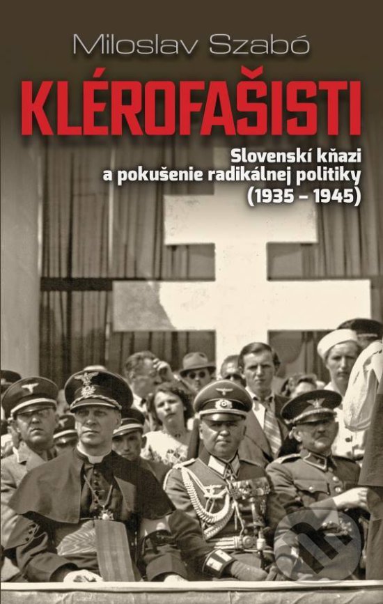 Kniha: Klérofašisti (Miloslav Szabó). Slovart, 2019 Kniha: Klérofašisti (Miloslav Szabó). Slovart, 2019