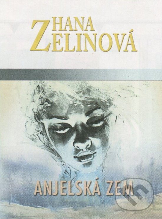 Kniha: Anjelská zem (Hana Zelinová). Tranoscius, 2018 Kniha: Anjelská zem (Hana Zelinová). Tranoscius, 2018