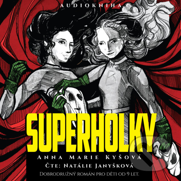 Audiokniha: Superholky (Anna Marie Kyšová). Epocha, 2018 Audiokniha: Superholky (Anna Marie Kyšová). Epocha, 2018