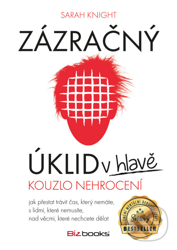 E-kniha: Zázračný úklid v hlavě (Sarah Knight). BIZBOOKS, 2017 E-kniha: Zázračný úklid v hlavě (Sarah Knight). BIZBOOKS, 2017