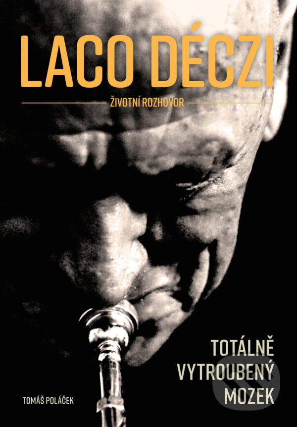 E-kniha: Laco Deczi - totálně vytroubený mozek (Tomáš Poláček). BIZBOOKS, 2017 E-kniha: Laco Deczi - totálně vytroubený mozek (Tomáš Poláček). BIZBOOKS, 2017