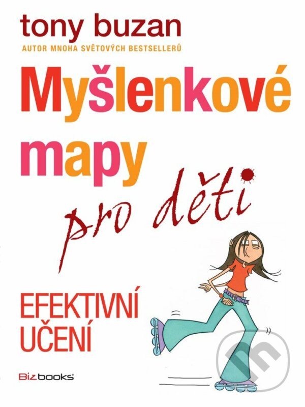 E-kniha: Myšlenkové mapy pro děti - Efektivní učení (Tony Buzan). BIZBOOKS, 2014 E-kniha: Myšlenkové mapy pro děti - Efektivní učení (Tony Buzan). BIZBOOKS, 2014