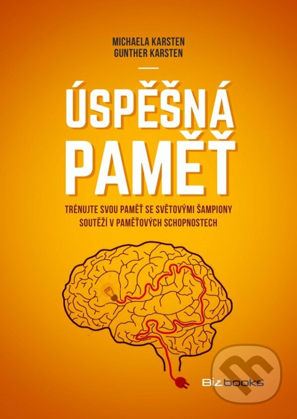 E-kniha: Úspěšná paměť (Gunther Karsten a Michaela Karsten). BIZBOOKS, 2014 E-kniha: Úspěšná paměť (Gunther Karsten a Michaela Karsten). BIZBOOKS, 2014