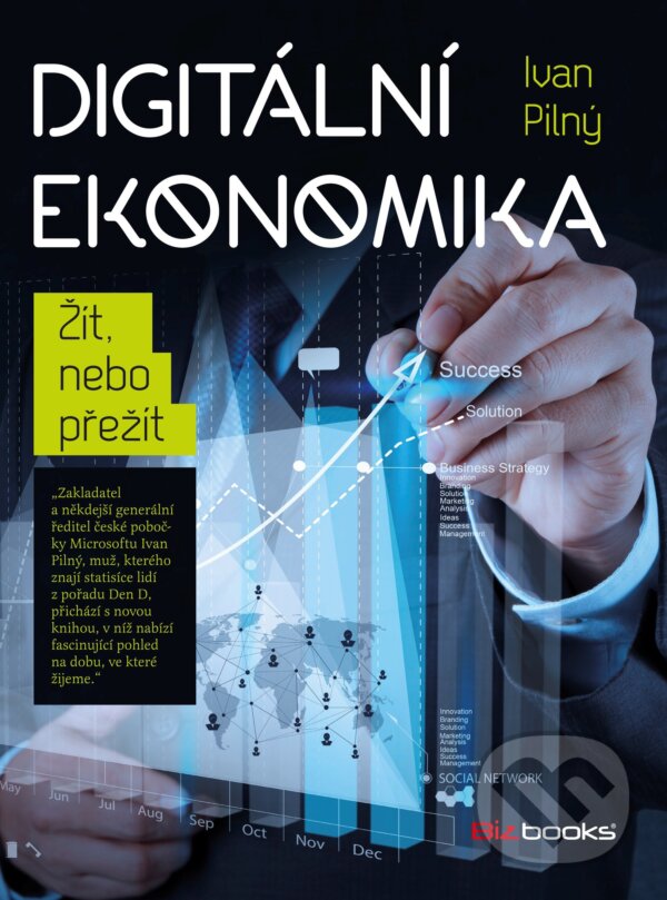 E-kniha: Digitální ekonomika (Ivan Pilný). BIZBOOKS, 2016 E-kniha: Digitální ekonomika (Ivan Pilný). BIZBOOKS, 2016