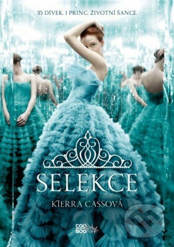 E-kniha: Selekce (Kiera Cass). CooBoo CZ, 2016 E-kniha: Selekce (Kiera Cass). CooBoo CZ, 2016