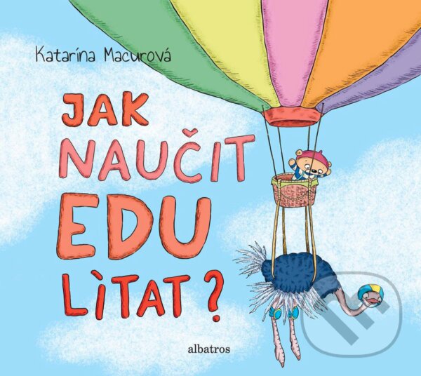 E-kniha: Jak naučit Edu lítat? (Katarína Macurová). Albatros SK, 2018 E-kniha: Jak naučit Edu lítat? (Katarína Macurová). Albatros SK, 2018