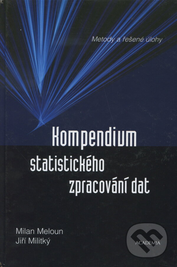 Kniha: Kompendium statistického zpracování dat (Milan Meloun). Academia, 2006 Kniha: Kompendium statistického zpracování dat (Milan Meloun). Academia, 2006