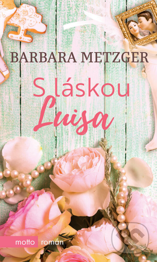 E-kniha: S láskou Luisa (Barbara Metzger). Motto, 2018 E-kniha: S láskou Luisa (Barbara Metzger). Motto, 2018
