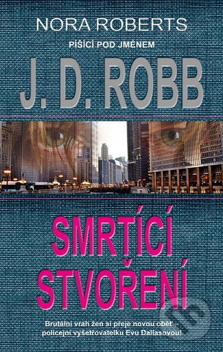 E-kniha: Smrtící stvoření (J.D. Robb). Grada, 2013 E-kniha: Smrtící stvoření (J.D. Robb). Grada, 2013