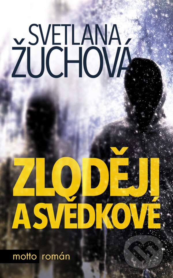 E-kniha: Zloději a svědkové (Světlana Žuchová). Motto, 2017 E-kniha: Zloději a svědkové (Světlana Žuchová). Motto, 2017