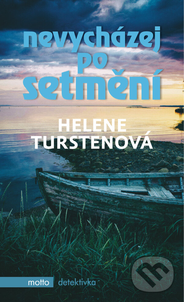 E-kniha: Nevycházej po setmění (Helene Tursten). Motto, 2017 E-kniha: Nevycházej po setmění (Helene Tursten). Motto, 2017