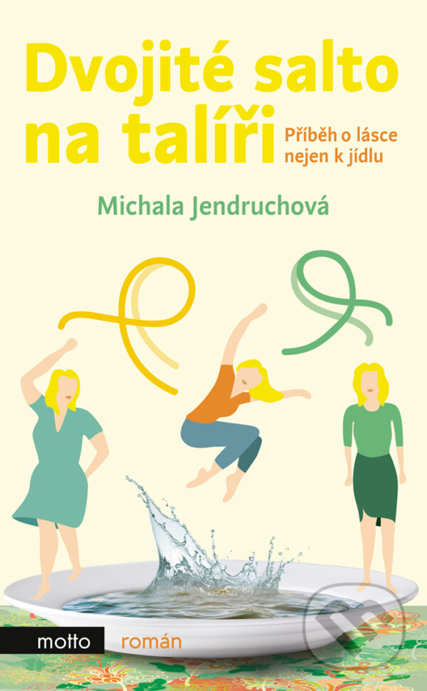 E-kniha: Dvojité salto na talíři (Michala Jendruchová). Motto, 2018 E-kniha: Dvojité salto na talíři (Michala Jendruchová). Motto, 2018