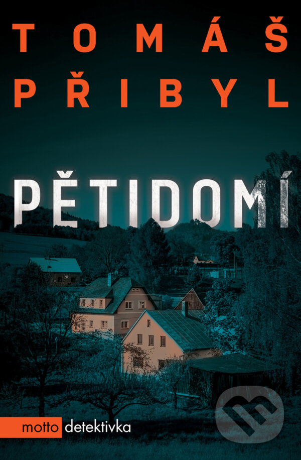 E-kniha: Pětidomí (Tomáš Přibyl). Motto, 2018 E-kniha: Pětidomí (Tomáš Přibyl). Motto, 2018