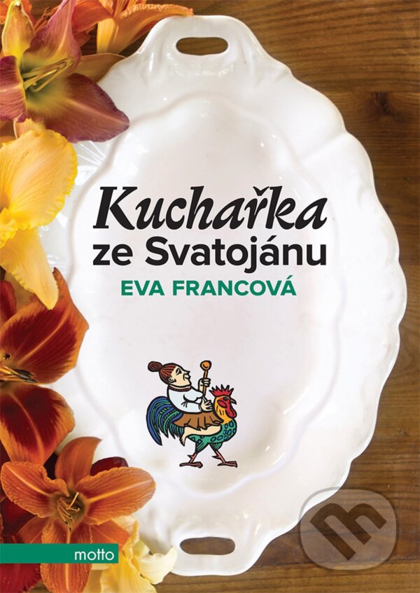 E-kniha: Kuchařka ze Svatojánu (Eva Francová). Motto, 2014 E-kniha: Kuchařka ze Svatojánu (Eva Francová). Motto, 2014